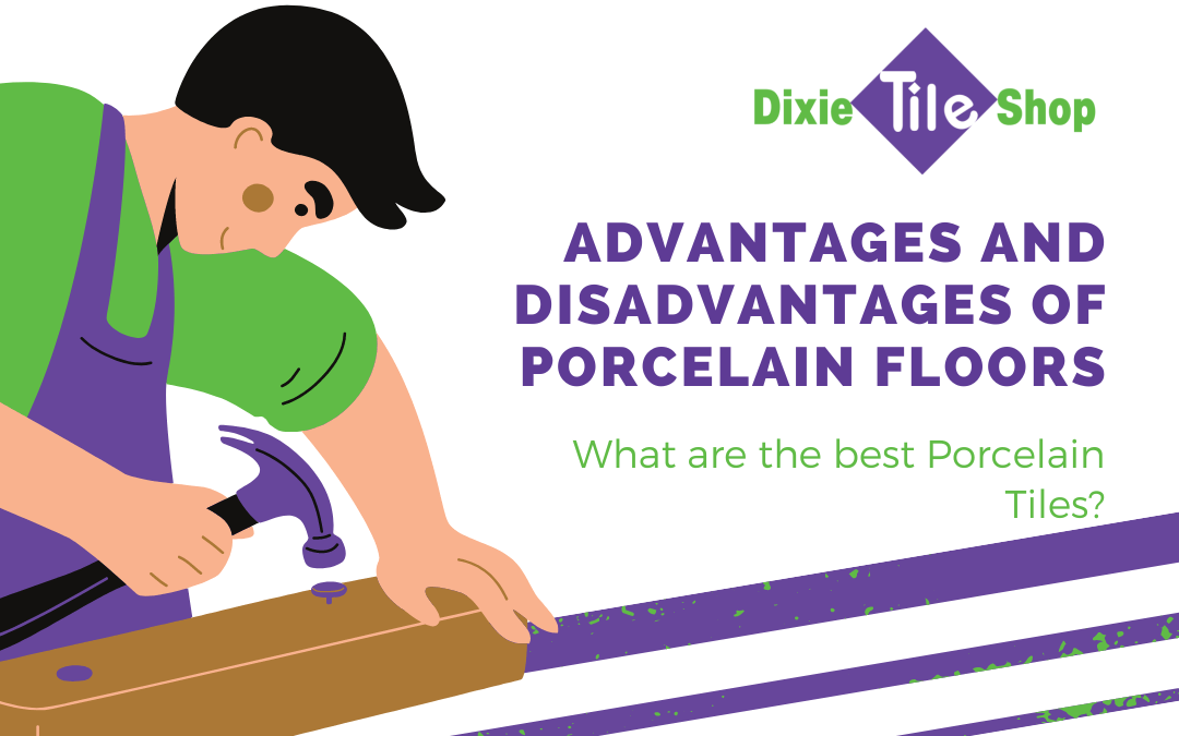 Advantages and Disadvantages of Porcelain Floors